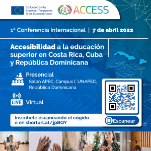 1st International Conference "Accessibility to higher education in Costa Rica, Cuba and the Dominican Republic".